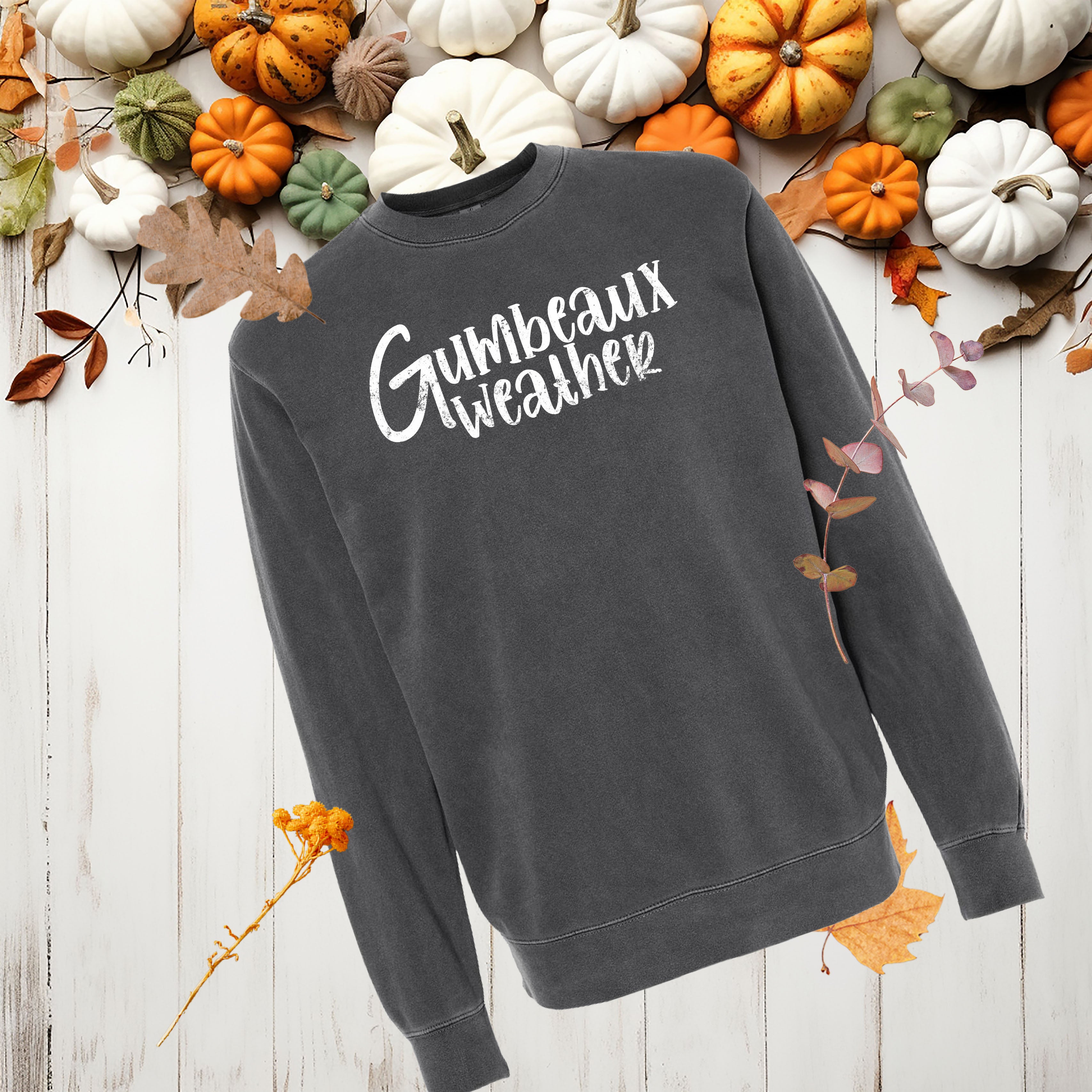 Gumbeaux Weather Sweatshirt - Cajun Sweatshirt Things Cajuns Say - Multiple Colors Available
