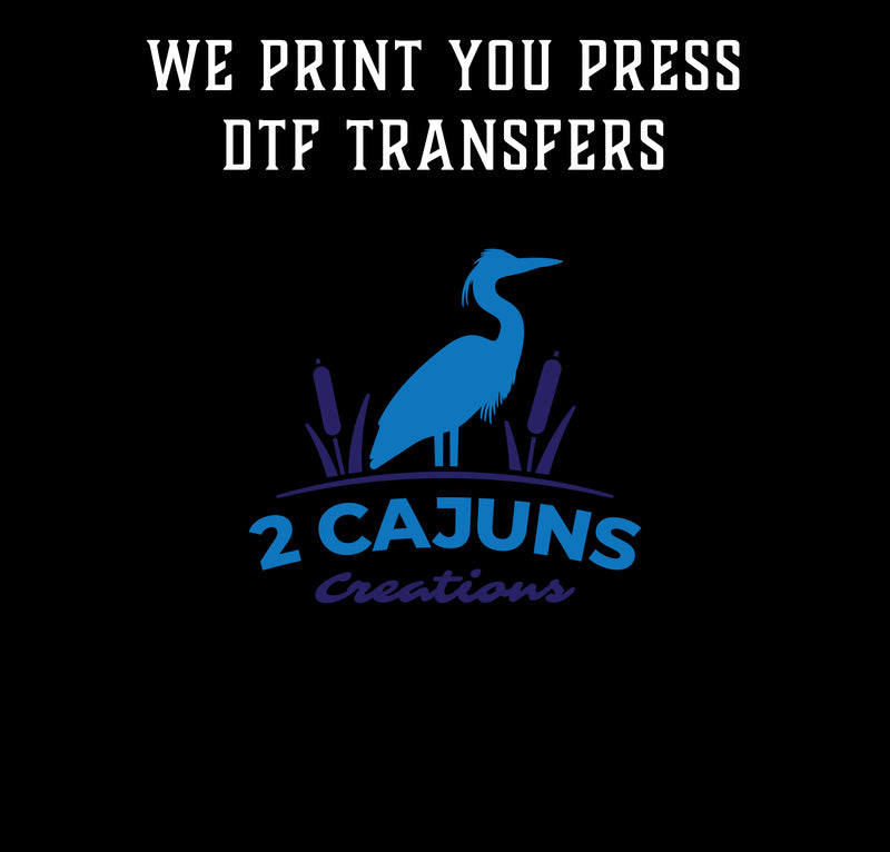 We Print You Press DTF Transfers