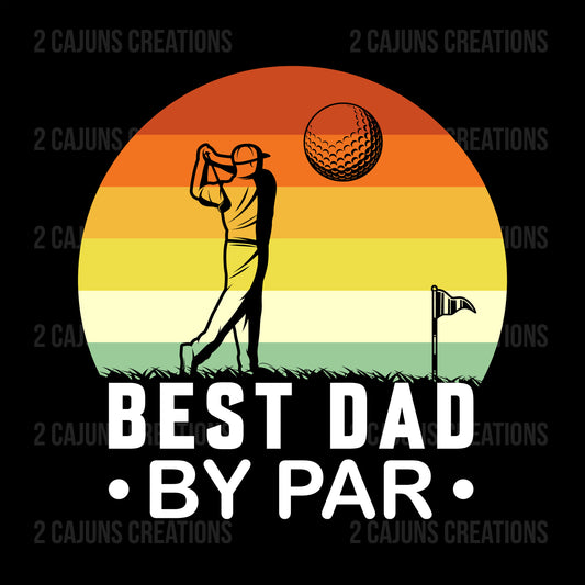 Best Dad by Par - Golf DTF Transfer - Father's Day Golf DTF Transfer