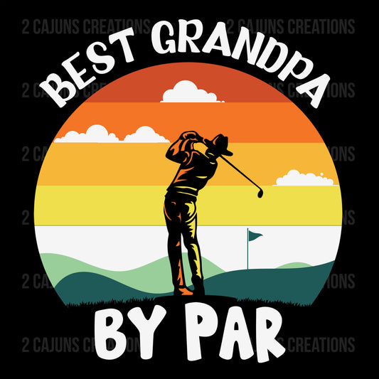 Best Grandpa by Par - Golf DTF Transfer - Father's Day Golf DTF Transfer