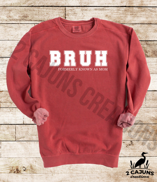 Bruh Formerly Known as Mom Sweatshirt -  Comfort Colors(TM) Multiple Colors Available