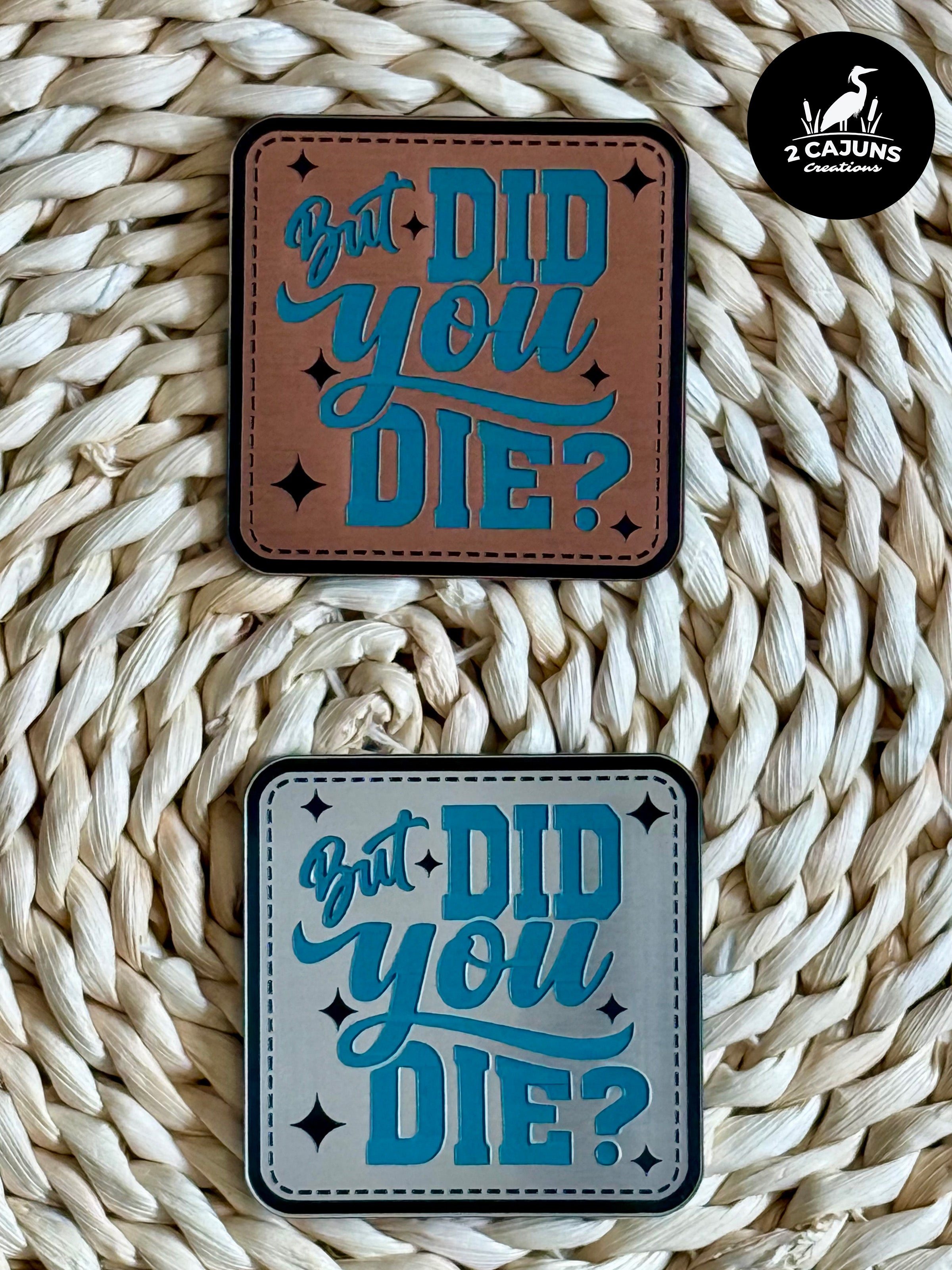 But Did You? Acrylic Laser Engraved Hat Patch