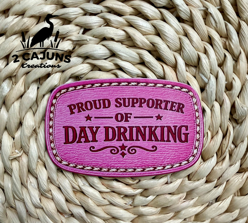 Proud Supporter of Day Drinking UV Printed Hat Patch - 4 Colors Available