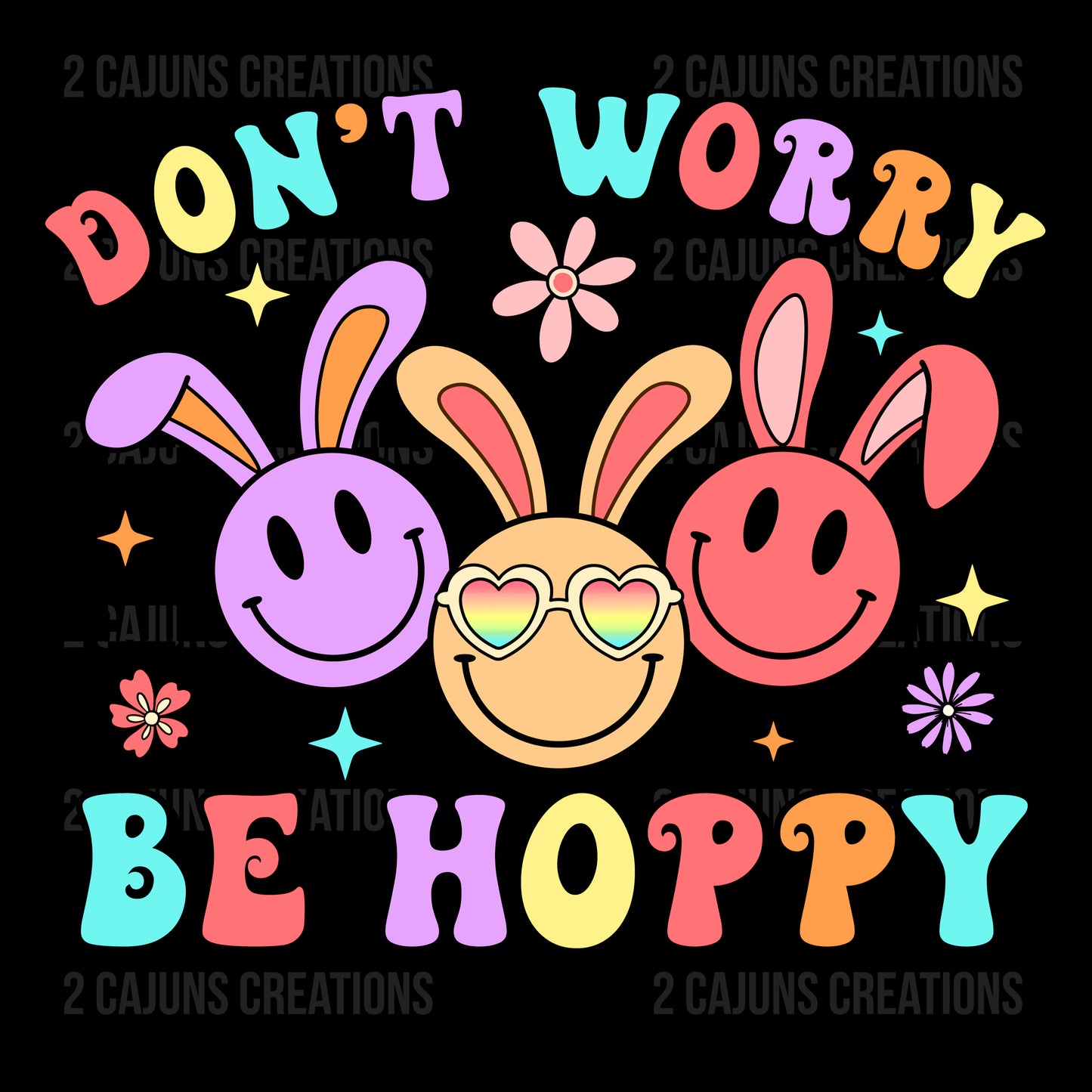 Don't Worry be Hoppy Easter DTF Transfer - Pink Blue Purple Pastels