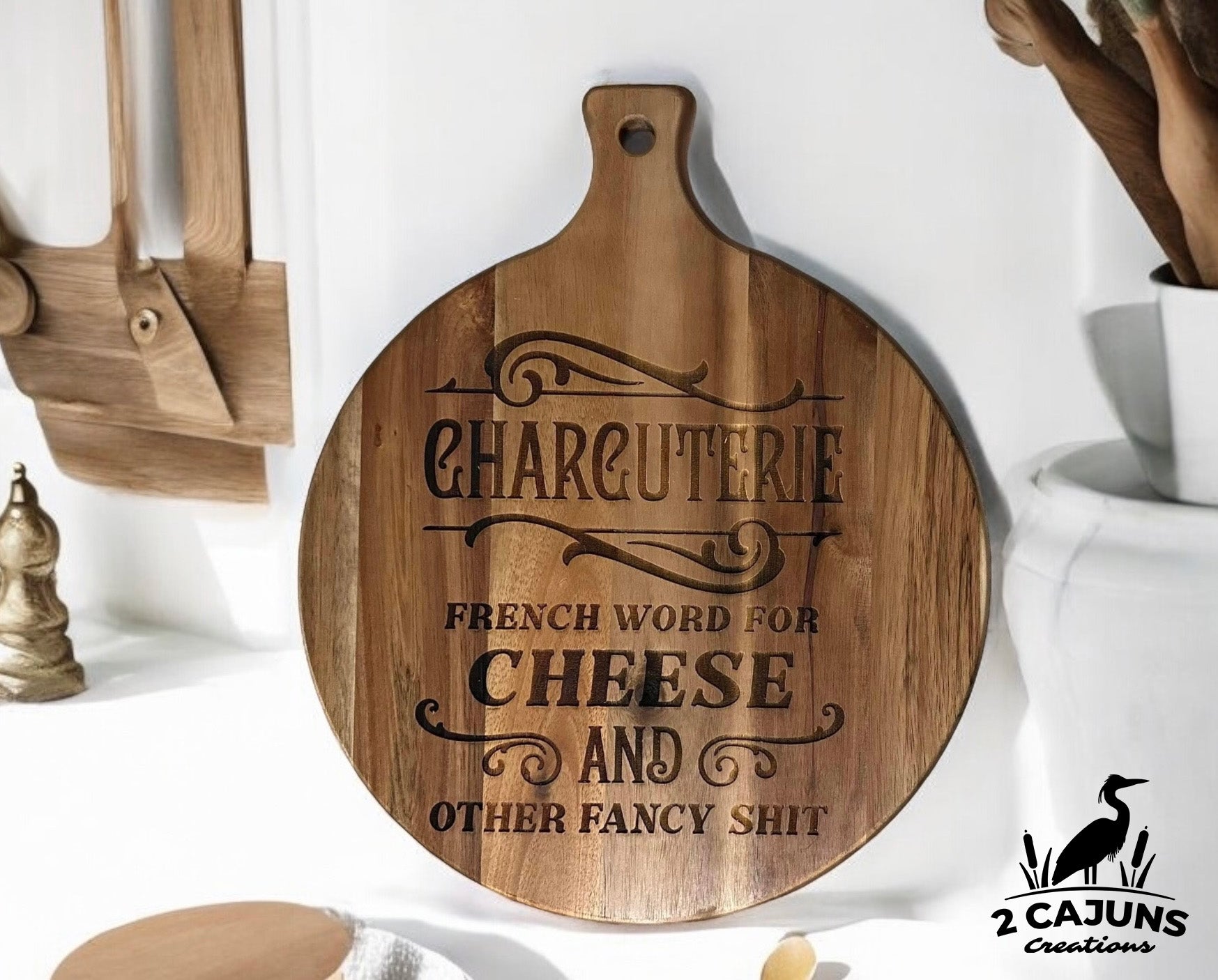 Laser Engraved Charcuterie Board - French Word for Cheese and Other Fancy Sh*t - Food Safe - Acacia Wood