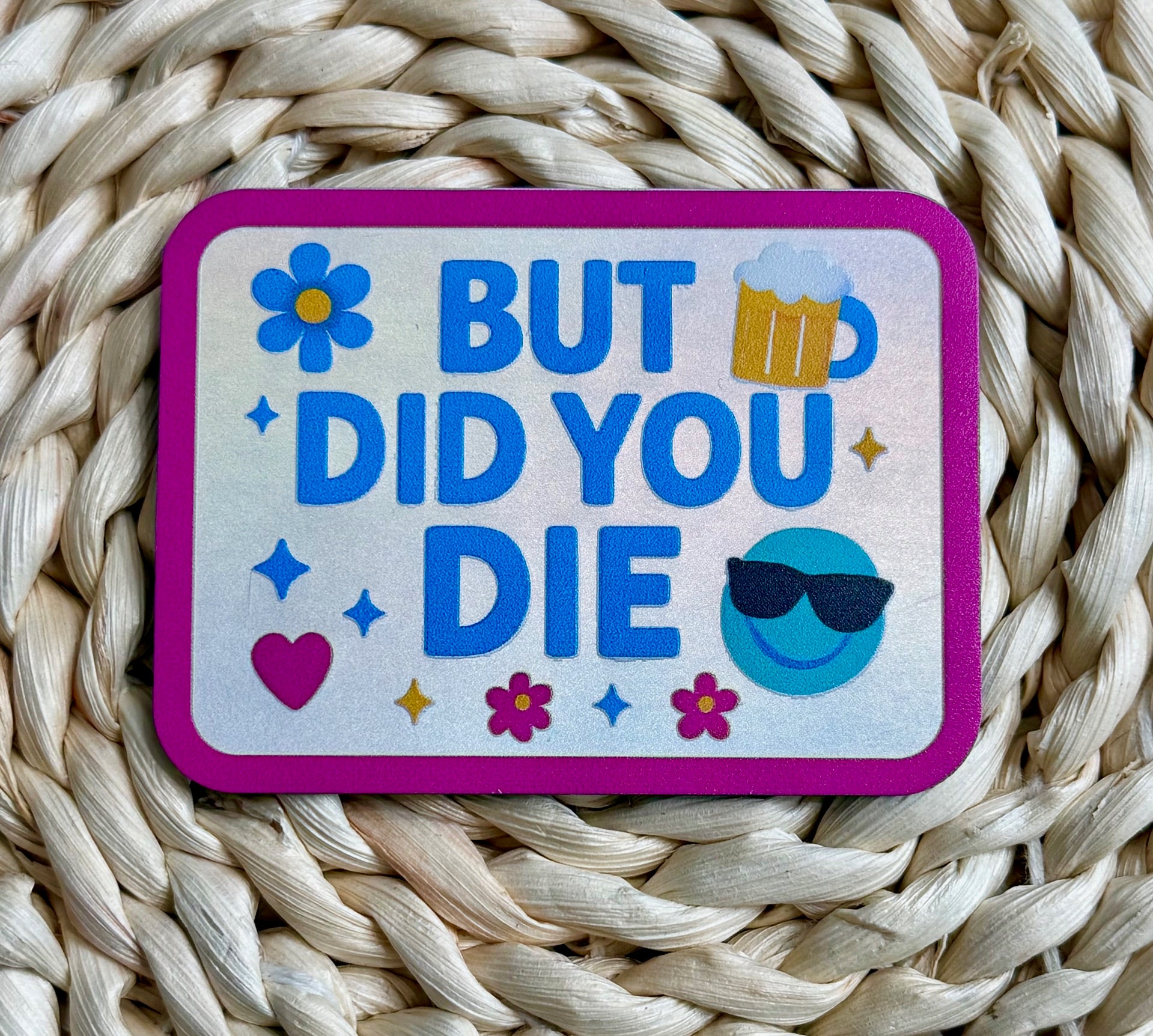 But Did You Die UV Printed Holographic Leatherette Hat Patch