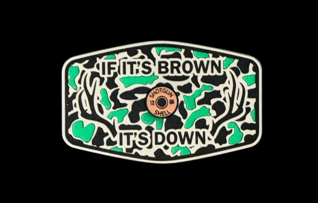 If It's Brown It's Down Acrylic Hat Patch with Copper Acrylic Insert - 2 Pieces - 4 Colors Available