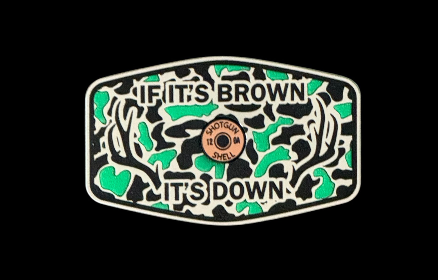 If It's Brown It's Down Acrylic Hat Patch with Copper Acrylic Insert - 2 Pieces - 4 Colors Available