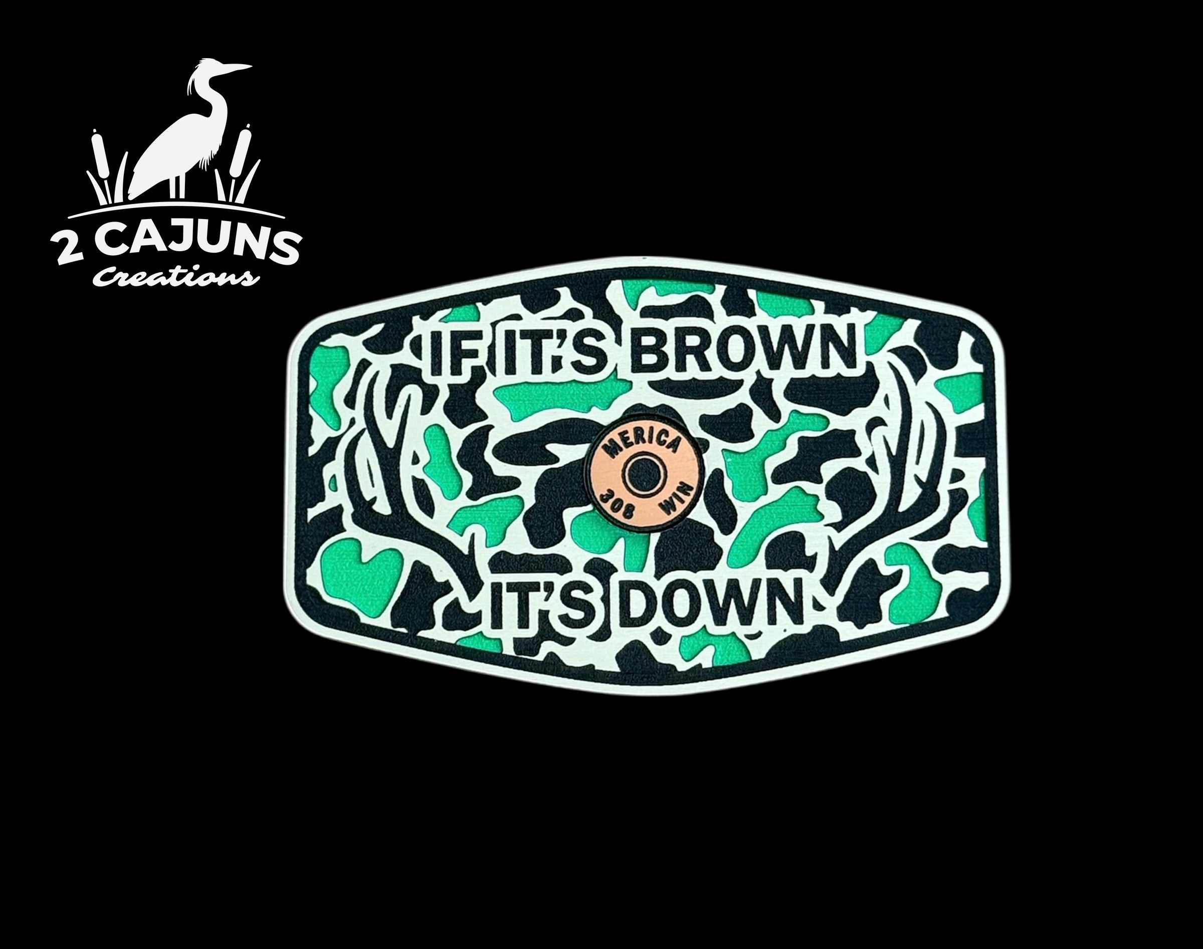 If It's Brown It's Down Acrylic Hat Patch with Copper Acrylic Insert Merica Edition - 2 Pieces - 3 Colors Available