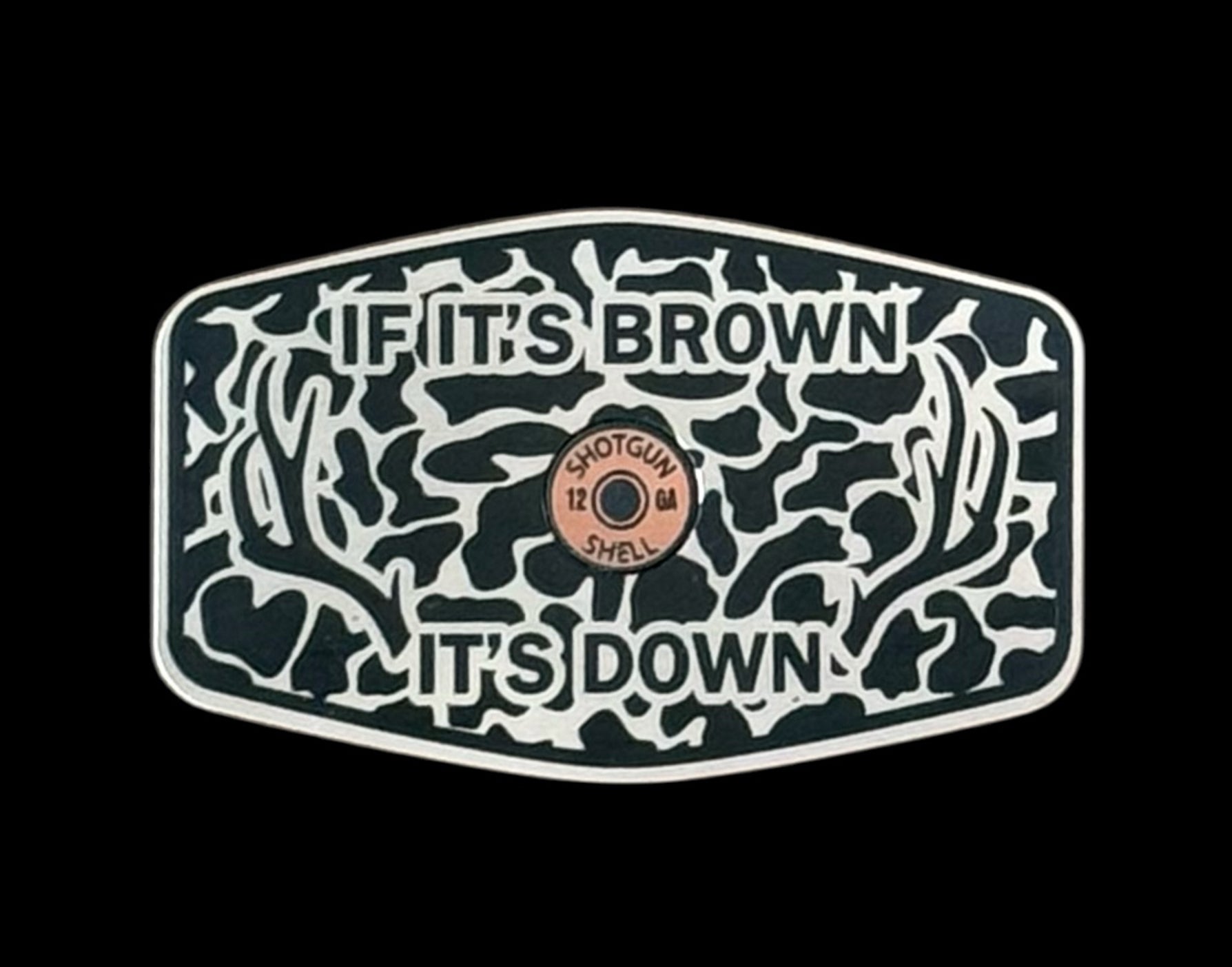 If It's Brown It's Down Acrylic Hat Patch with Copper Acrylic Insert - 2 Pieces - 4 Colors Available