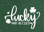 Lucky & Blessed Tshirt - St Patty's Day Shirt - St Patrick's Day