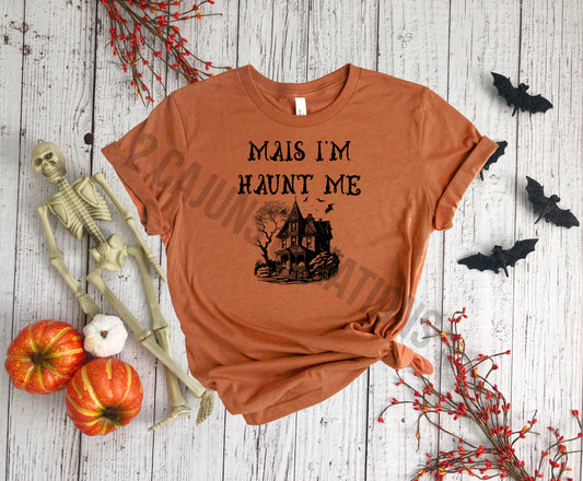 Mais I'm Haunt Me Tshirt - Burnt Orange Halloween Tee