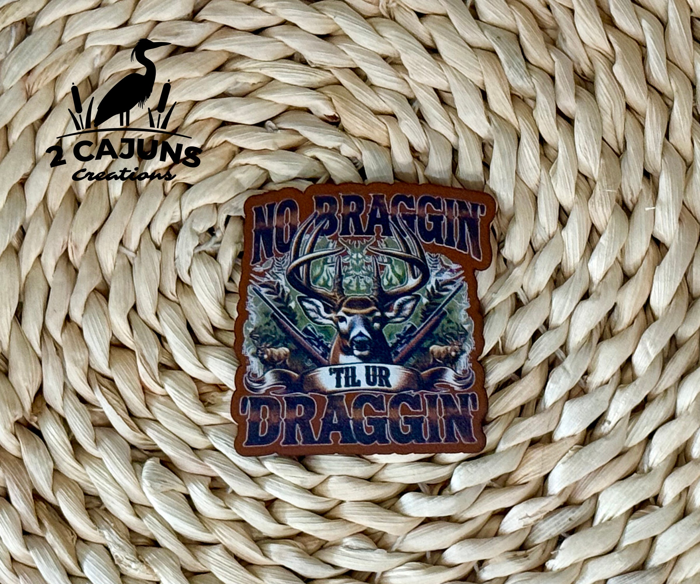 No Braggin Til Ur Draggin UV Printed Leatherette Hat Patch