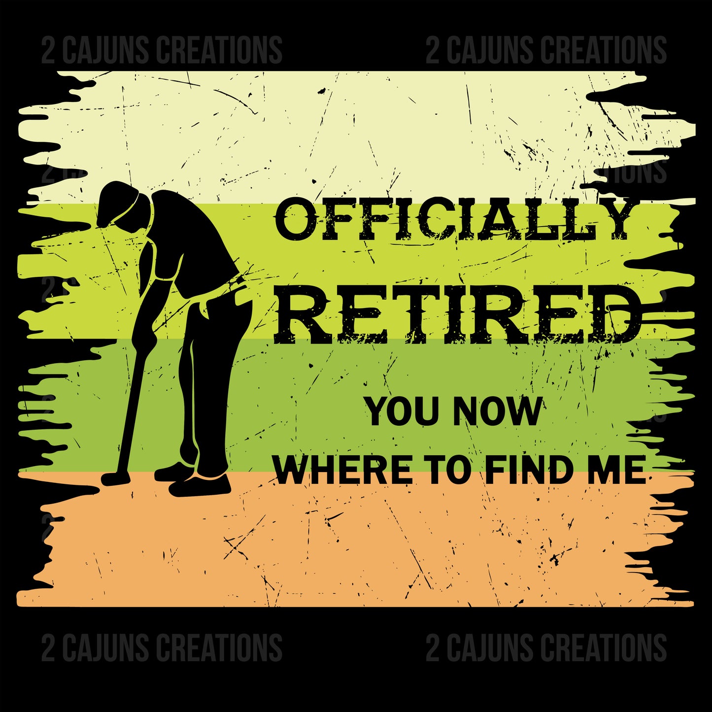 Officially Retired You Know Where to Find Me - Golf DTF Transfer