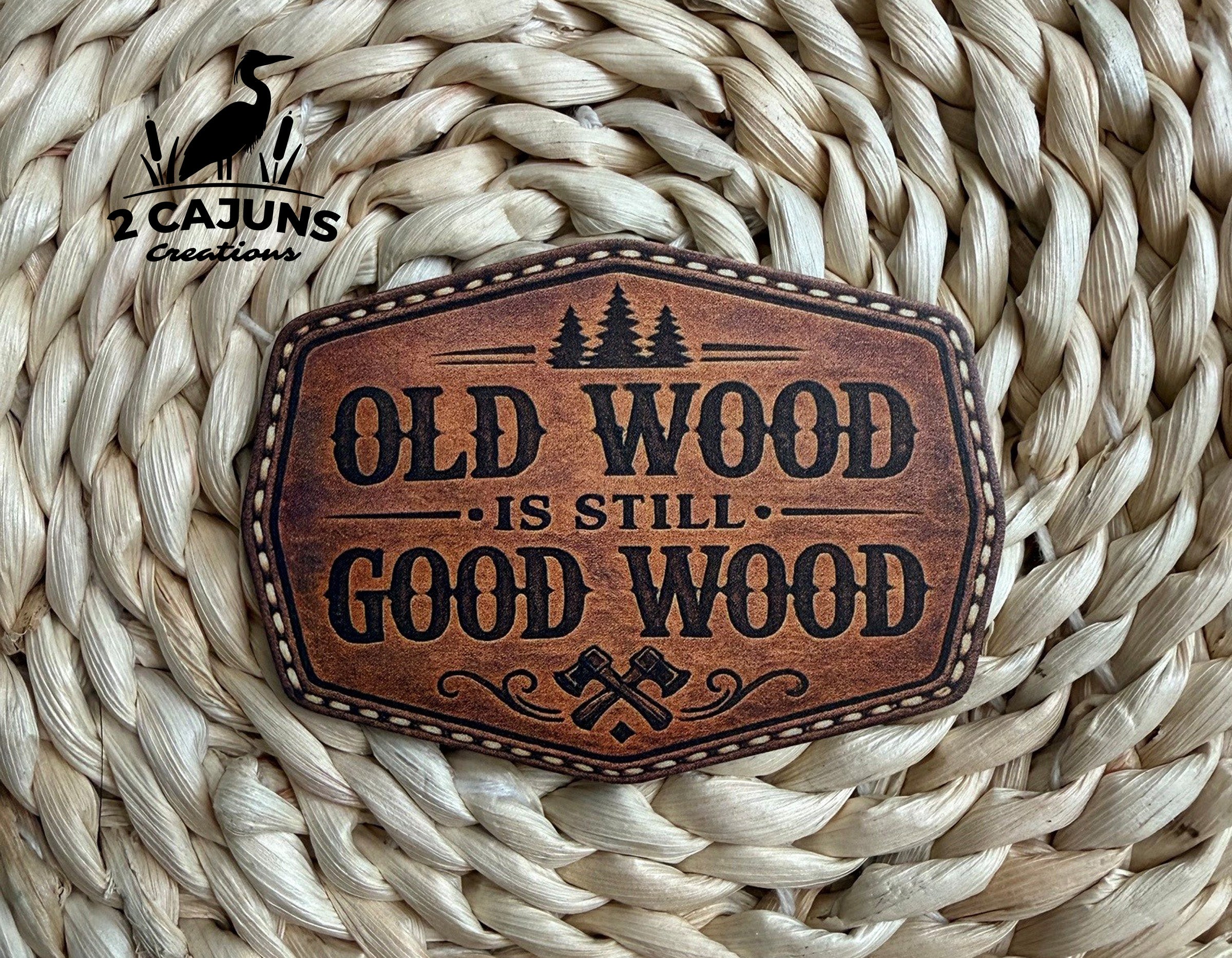 Old Wood is Still Good Wood UV Printed Hat Patch