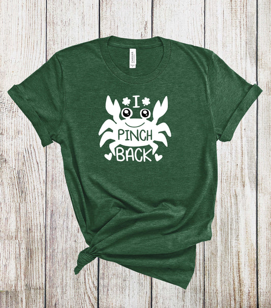 I Pinch Back Tshirt - St Patty's Day Shirt - St Patrick's Day - Crab Tshirt