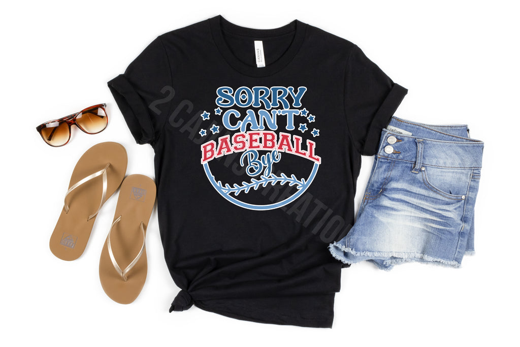 Sorry Can't Baseball Bye Crew Neck Tshirt - Baseball Mom Tee