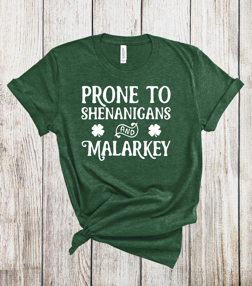 St Patrick's Day Prone to Shenanigans and Malarkey Tshirt - St Patty's Day Shirt