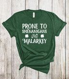 St Patrick's Day Prone to Shenanigans and Malarkey Tshirt - St Patty's Day Shirt