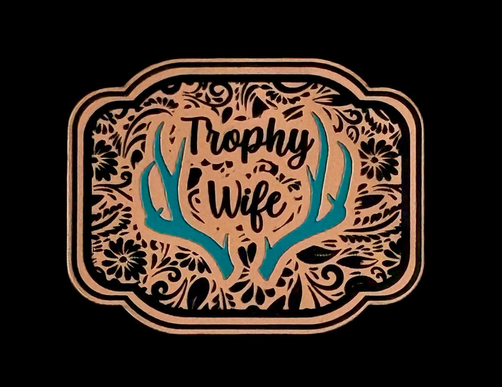 Trophy Wife Acrylic Laser Engraved Hat Patch