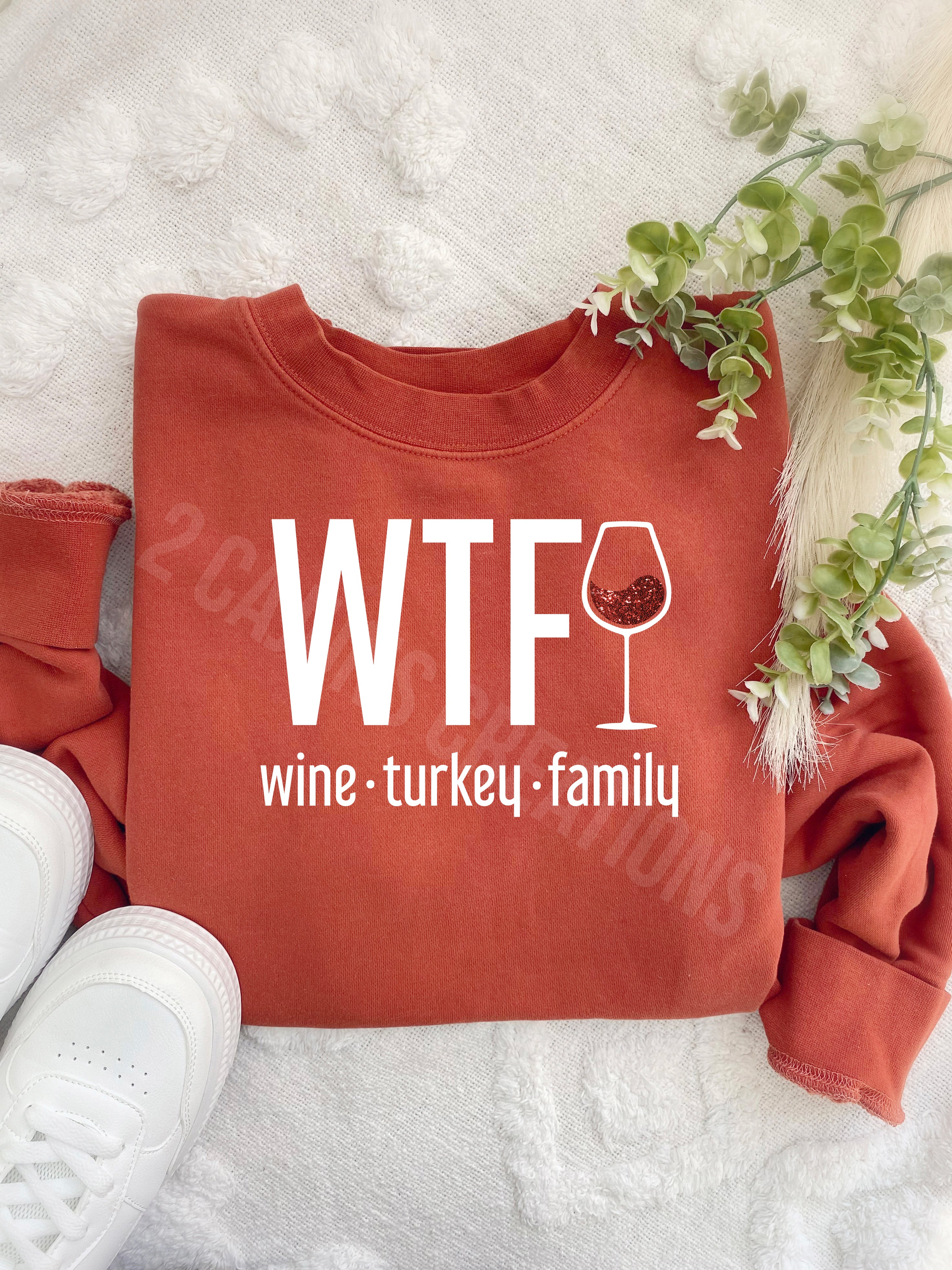WTF Wine Turkey Family Thanksgiving Crew Neck Sweatshirt - Pigment Dyed Burnt Orange Color - Multiple Design Options