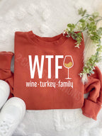 WTF Wine Turkey Family Thanksgiving Crew Neck Sweatshirt - Pigment Dyed Burnt Orange Color - Multiple Design Options