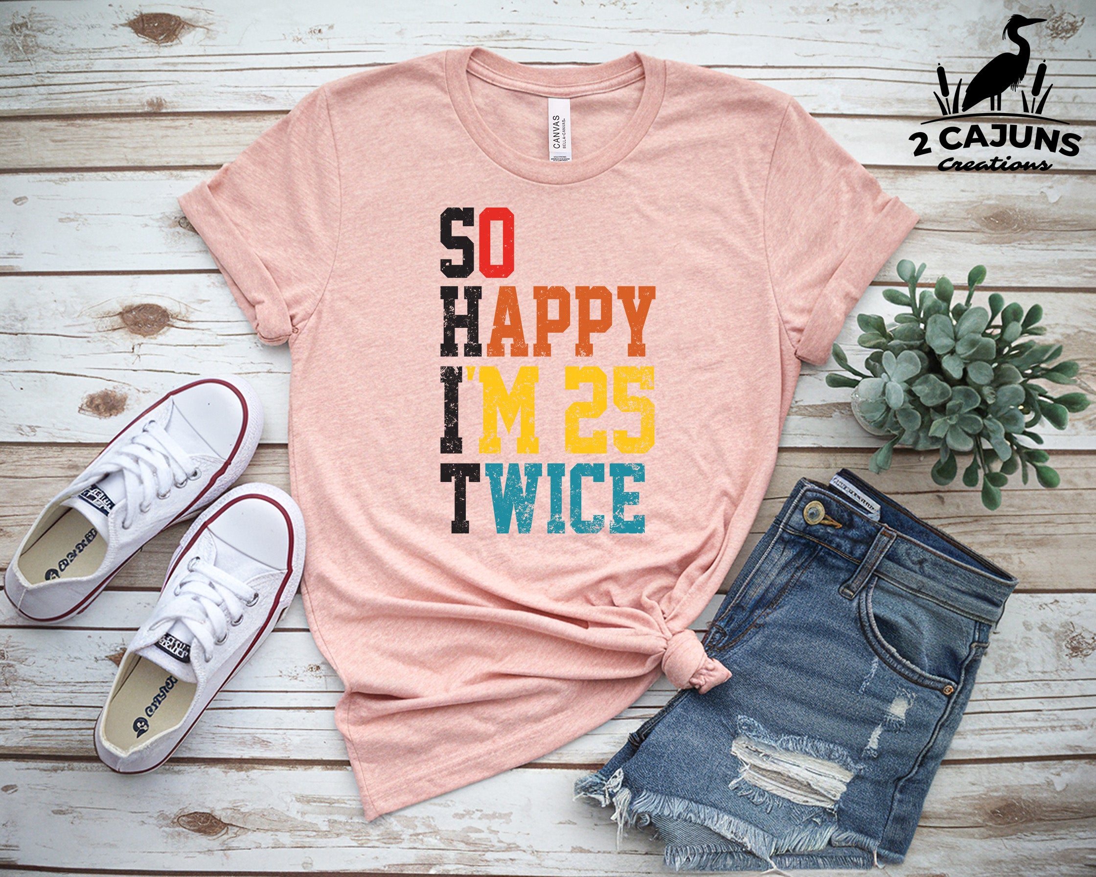 So Happy I'm 25 Twice Tshirt - Funny 50th Birthday Tee